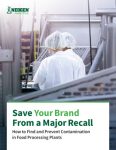 Save Your Brand From a Major Recall: Preventing Contamination in Food Plants